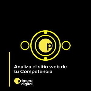 episodio 10 ¿Obtienes información de tus competidores? Analiza el sitio web de tu competencia