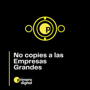 Episodio 20 ¿Copias las estrategias de las empresas grandes? Antes de hacerlo considera esto