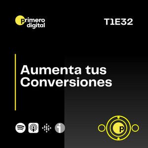 Episodio 32 ¿Estás consiguiendo las conversiones que deseas? Conoce algunas acciones para aumentarlas