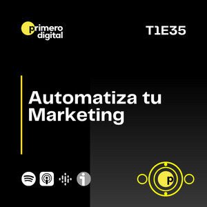 Episodio 35 ¿Quieres automatizar tu marketing digital? Conoce algunas herramientas para hacerlo