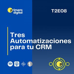 ¿Qué procesos automatizar en tu CRM para iniciar? Automatiza estos tres procesos ahora