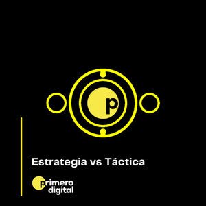 Episodio 8 Estrategia vs táctica ¿Por qué influye en la consecución de tus objetivos?