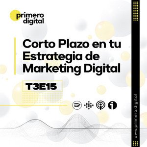 116. ¿Qué acciones puedes realizar a Corto Plazo en tu estrategia? Escucha algunas ideas