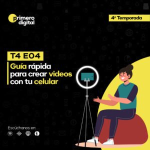 124. ¿Creas videos con tu celular? Aquí tienes una guía básica para hacerlo